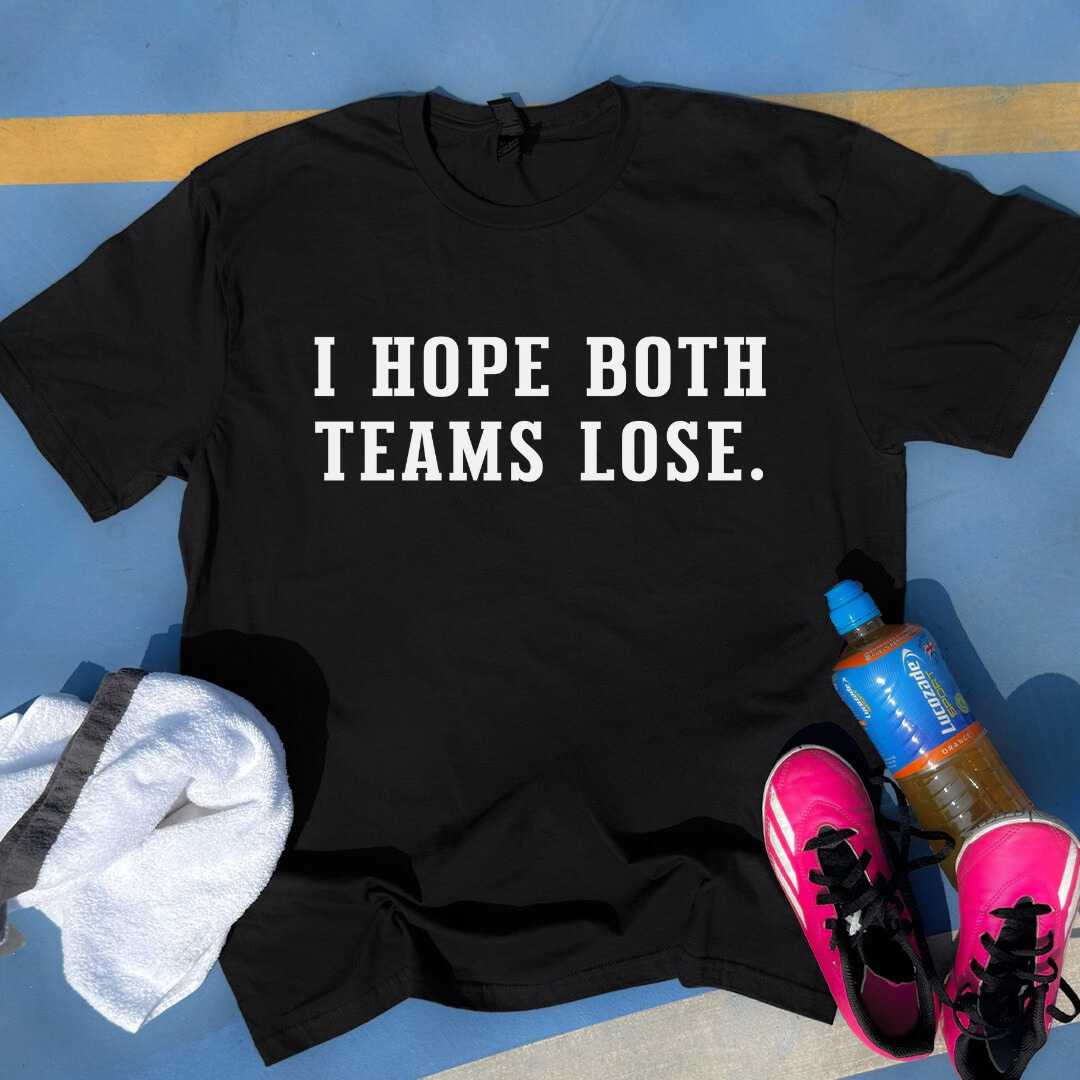 I Hope Both Teams Lose 2