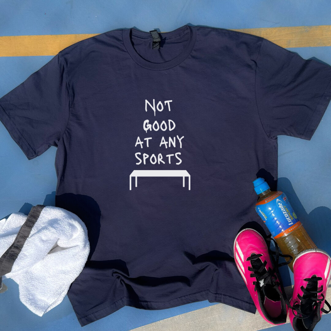 Not Good At Any Sports