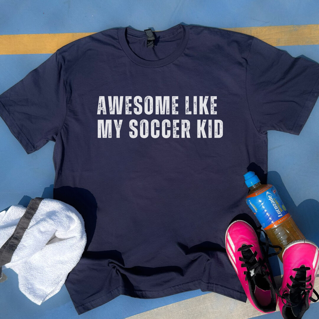 Awesome Like My Soccer Kid