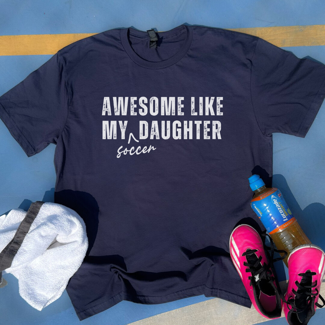 Awesome Like My Soccer Daugther 2