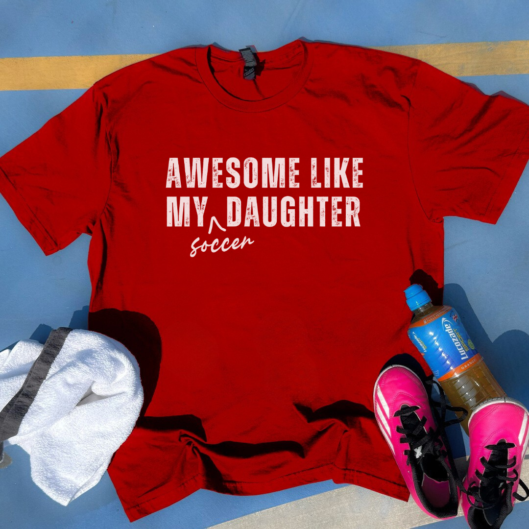 Awesome Like My Soccer Daugther 2