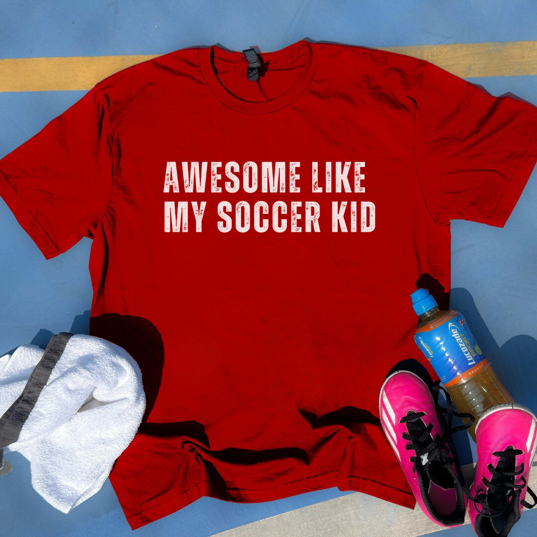 Awesome Like My Soccer Kid