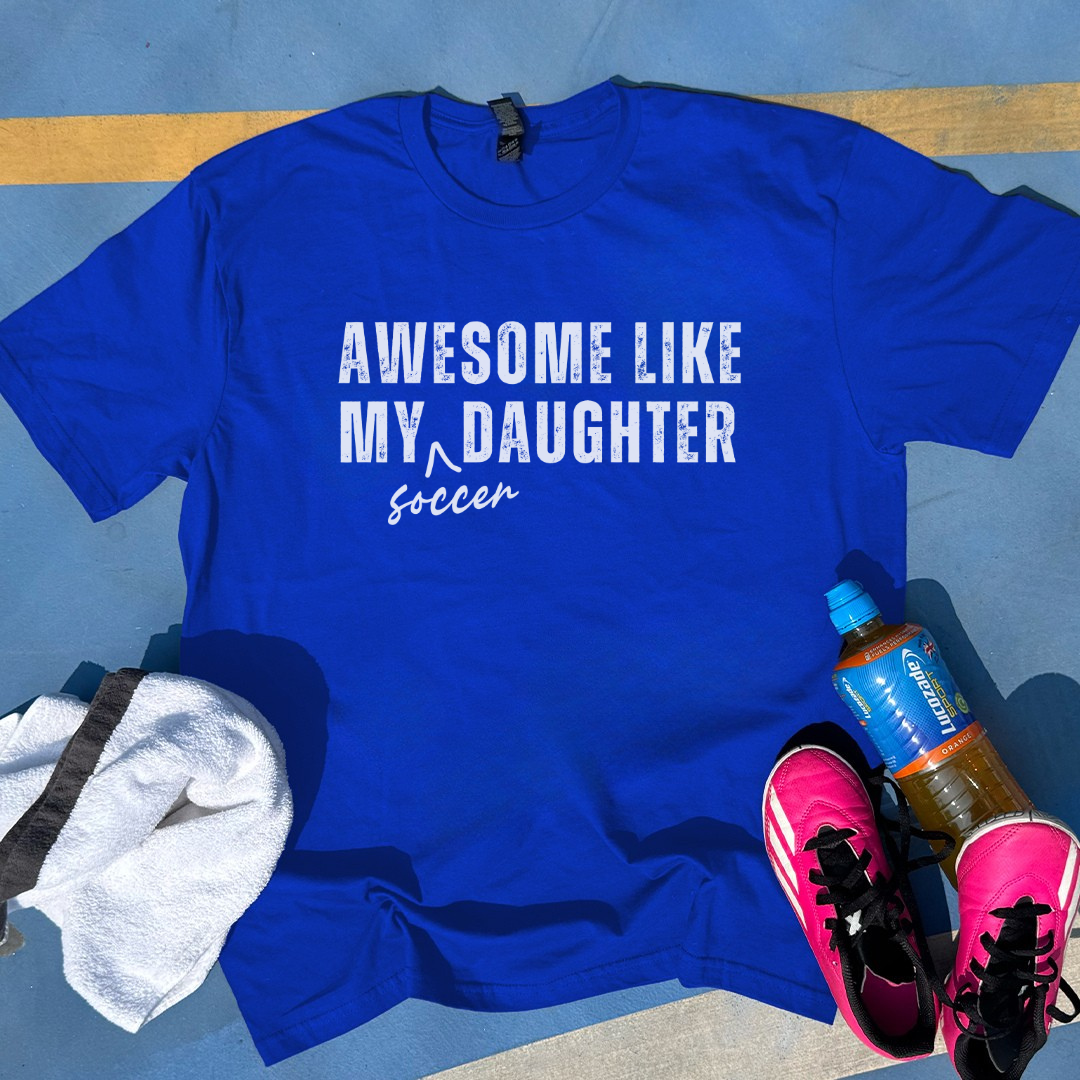 Awesome Like My Soccer Daugther 2