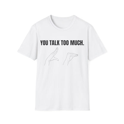You Talk Too Much