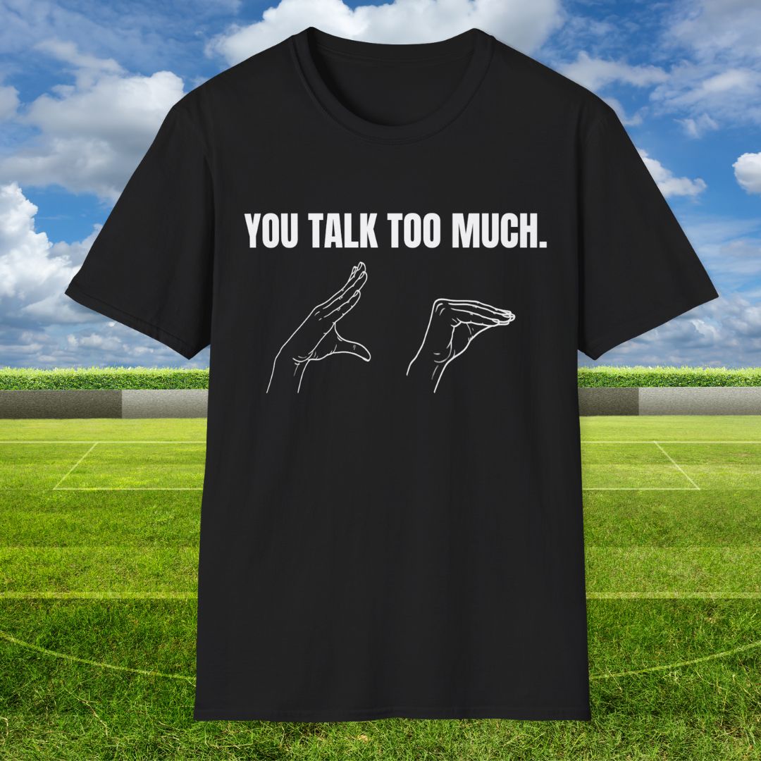 You Talk Too Much