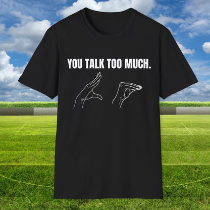 You Talk Too Much