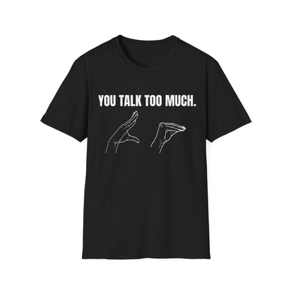 You Talk Too Much